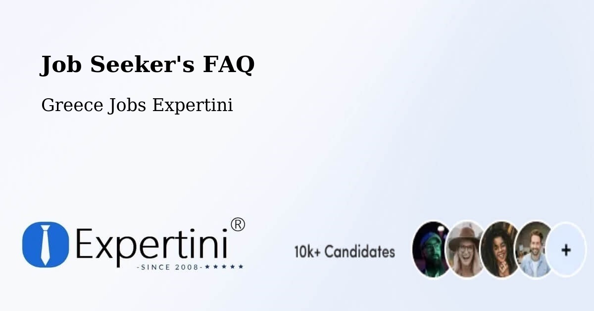 Job Seeker FAQ – Káto Soúlion - Greece Jobs Expertini